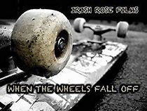 Watch When the Wheels Fall Off