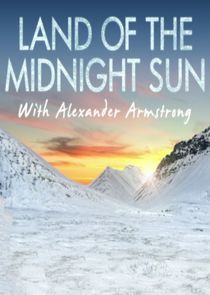 Watch Alexander Armstrong in the Land of the Midnight Sun