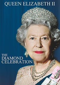 Watch Queen Elizabeth II: The Diamond Celebration