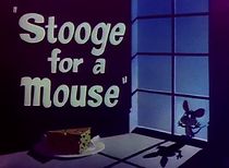 Watch Stooge for a Mouse (Short 1950)