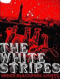 Watch White Stripes: Under Blackpool Lights