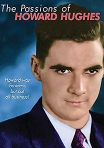 Watch The Passions of Howard Hughes