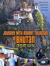 Watch Journey with Robert Thurman in Bhutan