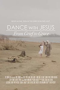 Watch Dance with Jesus: From Grief to Grace