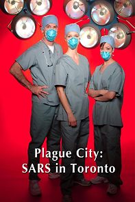 Watch Plague City: SARS in Toronto