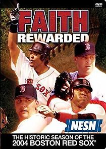 Watch Faith Rewarded: The Historic Season of the 2004 Boston Red Sox