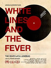 Watch White Lines and the Fever: The Death of DJ Junebug