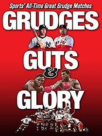 Watch Grudges Guts Glory