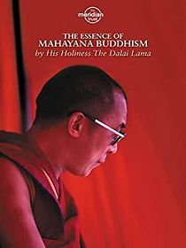 Watch H.H. Dalai Lama: Essence of Mahayana Buddhism