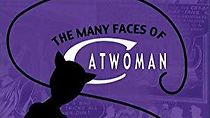 Watch The Many Faces of Catwoman