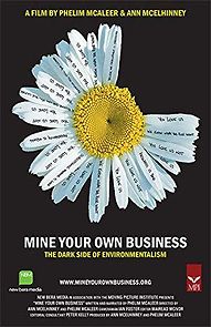 Watch Mine Your Own Business: The Dark Side of Environmentalism