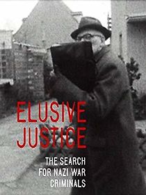 Watch Elusive Justice: The Search for Nazi War Criminals