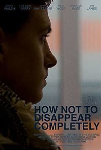 Watch How Not to Disappear Completely