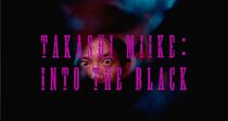 Watch Takashi Miike: Into the Black