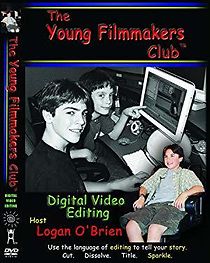 Watch The Young Filmmakers Club: Digital Video Editing