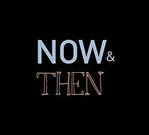 Watch Now & Then
