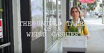 Watch The Untold Tales of a Weird Cashier (Short 2016)