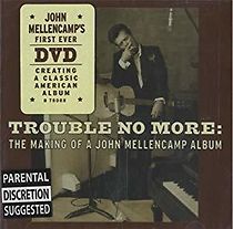 Watch Trouble No More: The Making of a John Mellencamp Album