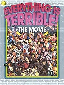 Watch Everything Is Terrible: The Movie