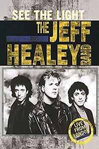 Watch The Jeff Healey Band: See the Light - Live from London
