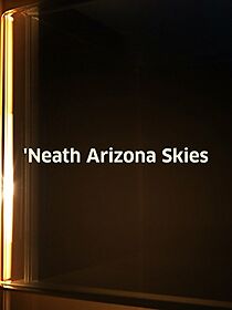 Watch 'Neath Arizona Skies (Short 1962)