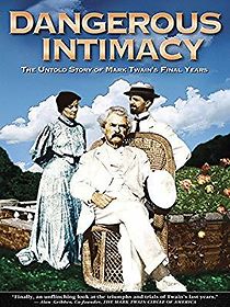 Watch Dangerous Intimacy: The Untold Story of Mark Twain's Final Years