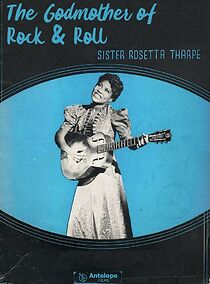 Watch The Godmother of Rock & Roll: Sister Rosetta Tharpe