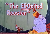 Watch The EGGcited Rooster (Short 1952)