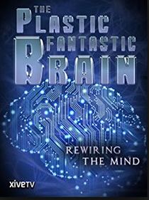 Watch The Plastic Fantastic Brain