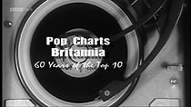 Watch Pop Charts Britannia: 60 Years of the Top 10