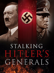 Watch Stalking Hitler's Generals