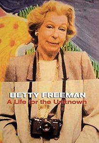 Watch Betty Freeman: A Life for the Unknown
