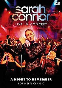 Watch Sarah Connor Live in Concert: A Night to Remember - Pop Meets Classic