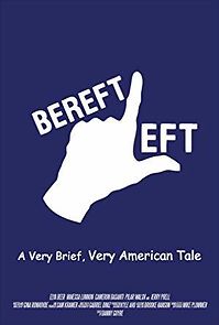 Watch Bereft Left: A Very Brief, Very American Tale.
