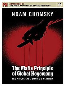Watch Noam Chomsky: Mafia Principle Global Hegemony Middle East