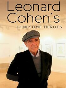 Watch Leonard Cohen: Leonard Cohen's Lonesome Heroes