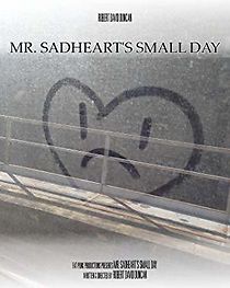 Watch Mr. Sadheart's Small Day