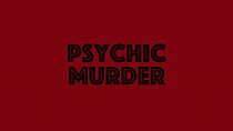 Watch Psychic Murder