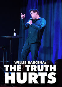 Watch Willie Barcena: The Truth Hurts