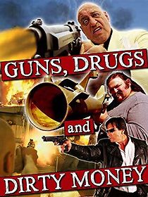Watch Guns, Drugs and Dirty Money