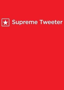 Watch Supreme Tweeter