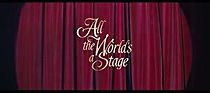 Watch All The World's A Stage