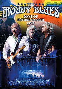 Watch The Moody Blues: Days of Future Passed Live