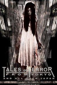 Watch Tales of Terror from Tokyo and All Over Japan: The Movie
