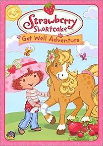 Watch Strawberry Shortcake: Get Well Adventure