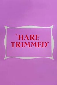 Watch Hare Trimmed (Short 1953)