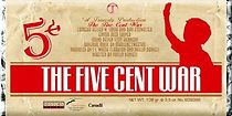 Watch Five Cent War.com