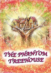Watch The Phantom Treehouse