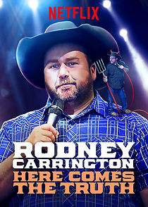 Watch Rodney Carrington: Here Comes the Truth