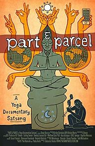 Watch Part & Parcel a Yoga Documentary Satsang